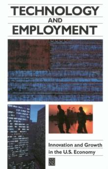 Technology and Employment : Innovation and Growth in the U.S. Economy