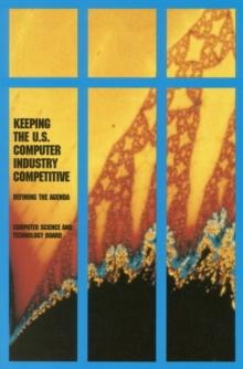 Keeping the U.S. Computer Industry Competitive : Defining the Agenda