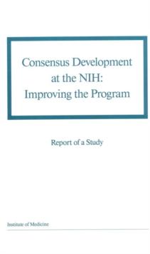 Consensus Development at the NIH : Improving the Program