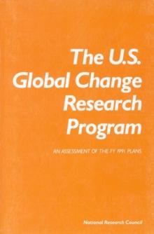 The U.S. Global Change Research Program : An Assessment of the FY 1991 Plans