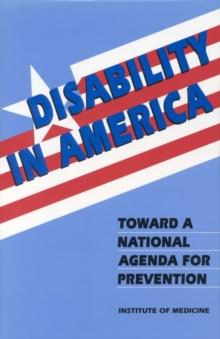 Disability in America : Toward a National Agenda for Prevention