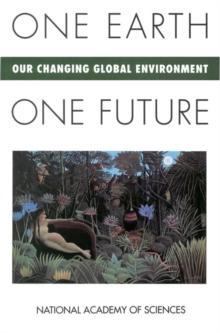 One Earth, One Future : Our Changing Global Environment