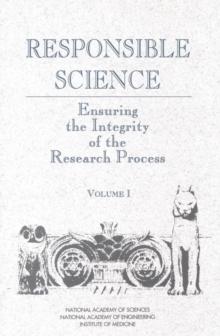 Responsible Science : Ensuring the Integrity of the Research Process: Volume I