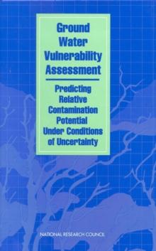 Ground Water Vulnerability Assessment : Predicting Relative Contamination Potential Under Conditions of Uncertainty