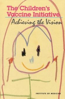 The Children's Vaccine Initiative : Achieving the Vision