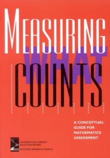 Measuring What Counts : A Conceptual Guide for Mathematics Assessment