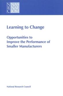 Learning to Change : Opportunities to Improve the Performance of Smaller Manufacturers