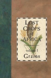 Lost Crops of Africa : Volume I: Grains