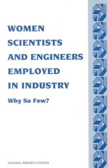 Women Scientists and Engineers Employed in Industry : Why So Few?