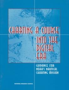 Charting a Course into the Digital Era : Guidance for NOAA's Nautical Charting Mission