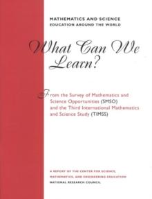 Mathematics and Science Education Around the World : What Can We Learn From The Survey of Mathematics and Science Opportunities (SMSO) and the Third International Mathematics and Science Study (TIMSS)