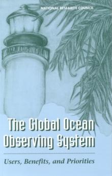 The Global Ocean Observing System : Users, Benefits, and Priorities