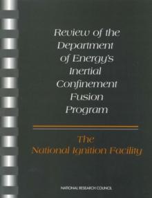 Review of the Department of Energy's Inertial Confinement Fusion Program : The National Ignition Facility