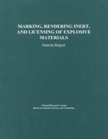 Marking, Rendering Inert, and Licensing of Explosive Materials : Interim Report