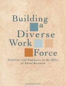 Building a Diverse Work Force : Scientists and Engineers in the Office of Naval Research