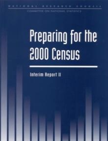 Preparing For the 2000 Census : Interim Report II