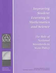 Improving Student Learning in Mathematics and Science : The Role of National Standards in State Policy