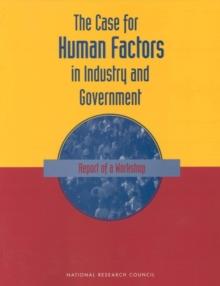 The Case For Human Factors in Industry and Government : Report of a Workshop