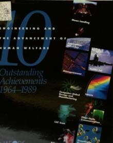 Engineering and the Advancement of Human Welfare : 10 Outstanding Achievements 1964-1989