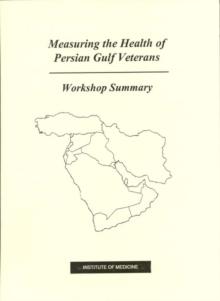 Measuring the Health of Persian Gulf Veterans : Workshop Summary