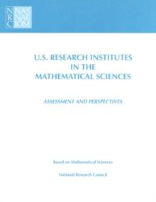 U.S. Research Institutes in the Mathematical Sciences : Assessment and Perspectives