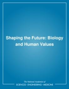 Shaping the Future : Biology and Human Values