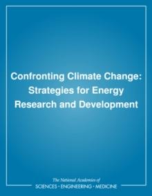 Confronting Climate Change : Strategies for Energy Research and Development