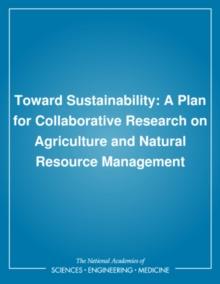 Toward Sustainability : A Plan for Collaborative Research on Agriculture and Natural Resource Management