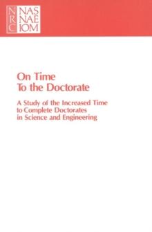 On Time to the Doctorate : A Study of the Lengthening Time to Completion for Doctorates in Science and Engineering