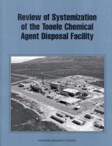 Review of Systemization of the Tooele Chemical Agent Disposal Facility