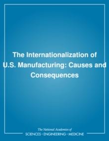 The Internationalization of U.S. Manufacturing : Causes and Consequences