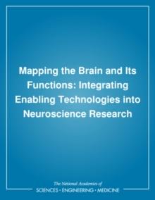 Mapping the Brain and Its Functions : Integrating Enabling Technologies into Neuroscience Research