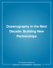 Oceanography in the Next Decade : Building New Partnerships