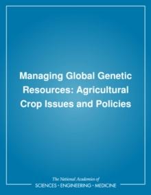 Managing Global Genetic Resources : Agricultural Crop Issues and Policies