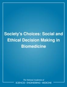 Society's Choices : Social and Ethical Decision Making in Biomedicine