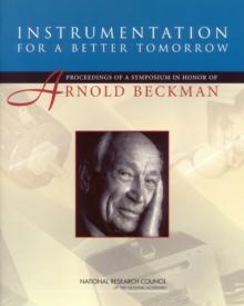 Instrumentation for a Better Tomorrow : Proceedings of a Symposium in Honor of Arnold Beckman