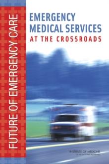 Emergency Medical Services : At the Crossroads