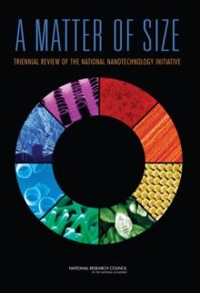 A Matter of Size : Triennial Review of the National Nanotechnology Initiative