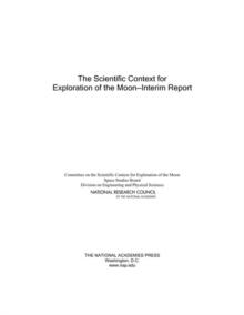 The Scientific Context for Exploration of the Moon : Interim Report