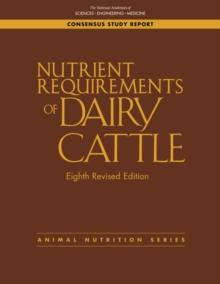 Nutrient Requirements of Dairy Cattle : Eighth Revised Edition