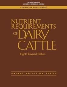 Nutrient Requirements of Dairy Cattle : Eighth Revised Edition