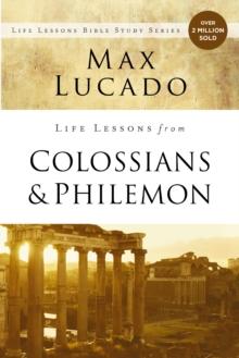 Life Lessons from Colossians and Philemon : The Difference Christ Makes