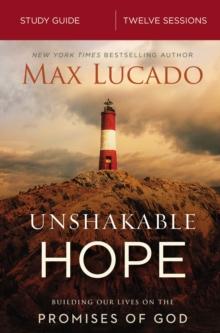 Unshakable Hope Bible Study Guide : Building Our Lives on the Promises of God