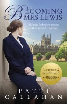 Becoming Mrs. Lewis : The Improbable Love Story of Joy Davidman and C. S. Lewis