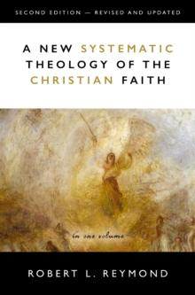 A New Systematic Theology of the Christian Faith : 2nd Edition - Revised and Updated