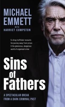 Sins of Fathers : A Spectacular Break from a Dark Criminal Past