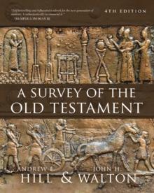 A Survey of the Old Testament : Fourth Edition