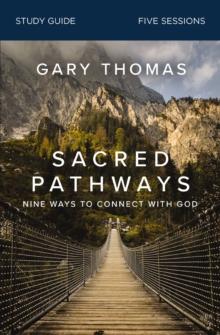 Sacred Pathways Bible Study Guide : Nine Ways to Connect with God