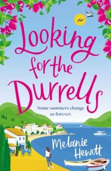 Looking for the Durrells : A heartwarming, feel-good and uplifting novel bringing the Durrells back to life