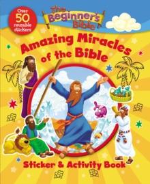 The Beginner's Bible Amazing Miracles of the Bible Sticker and Activity Book